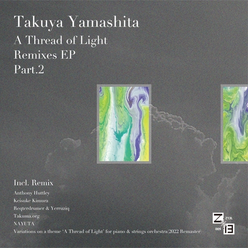 Takuya Yamashita - A Thread of Light Remixes 2 [Z13L009]